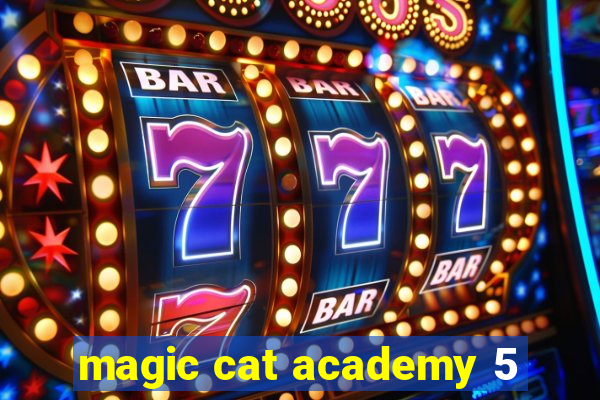 magic cat academy 5